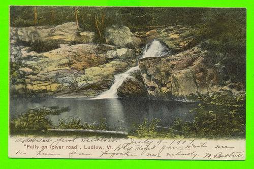 LUDLOW, VT - FALLS ON LOWER ROAD - TRAVEL IN 1907 - EDWARD O. LOCKWOOD - UNDIVIDED BACK - - Other & Unclassified