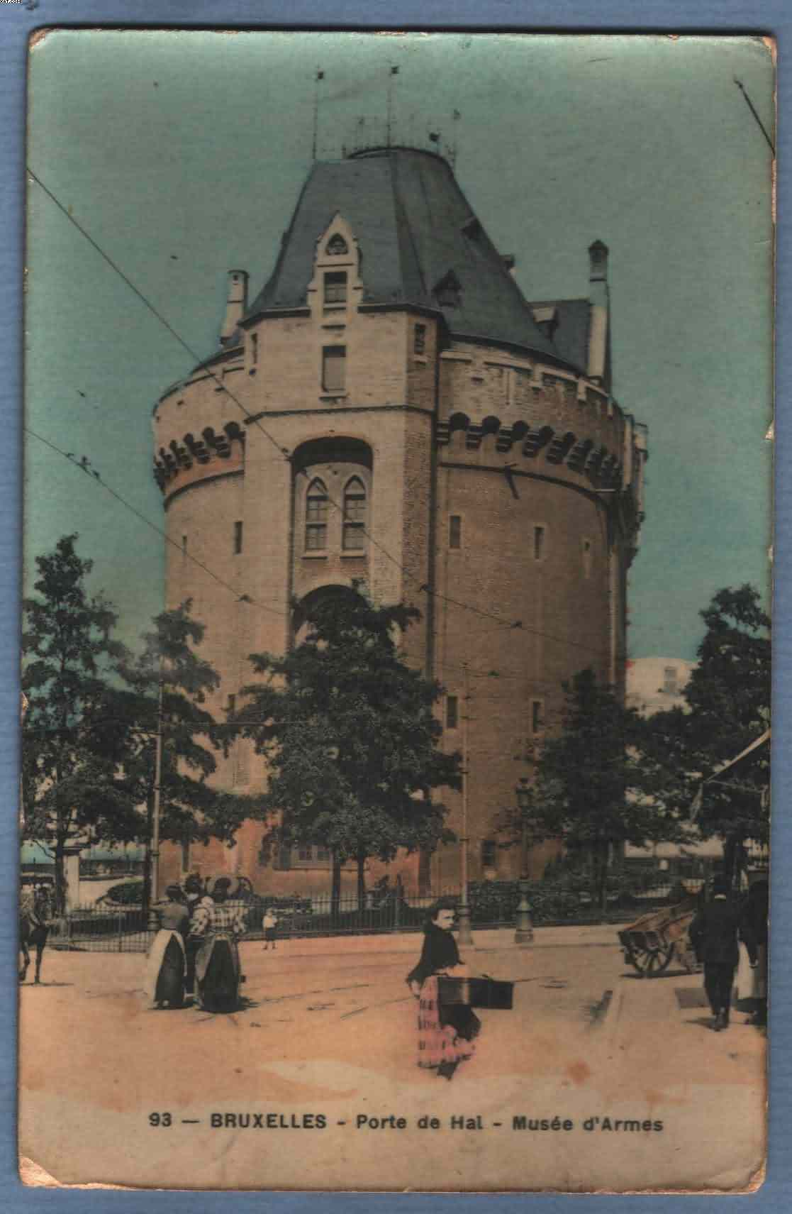 * BRUXELLES - BRUSSEL * (Edition Grand Bazar Anspach Nr. 93) Porte De Hal, Musée D'armes, De Halletoren, Wapenmuseum - Musées