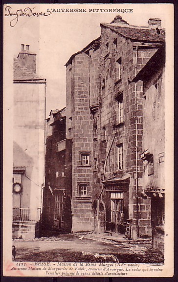 PUY DE DOME - Besse - Maison De La Reine Margot - Besse Et Saint Anastaise