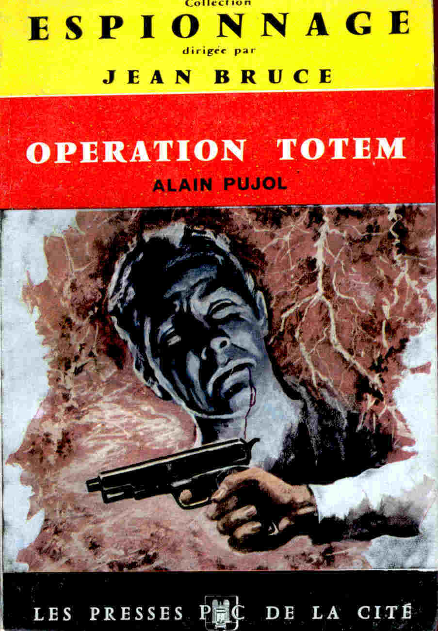 P. De La Cité . Esp. 6 - Opération Totem - Alain Pujol ( 1959 ) - Presses De La Cité