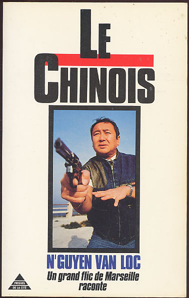 {23726} N'Guyen Van Loc "Le Chinois", Presses De La Cité, EO 1989. TBE - Presses De La Cité