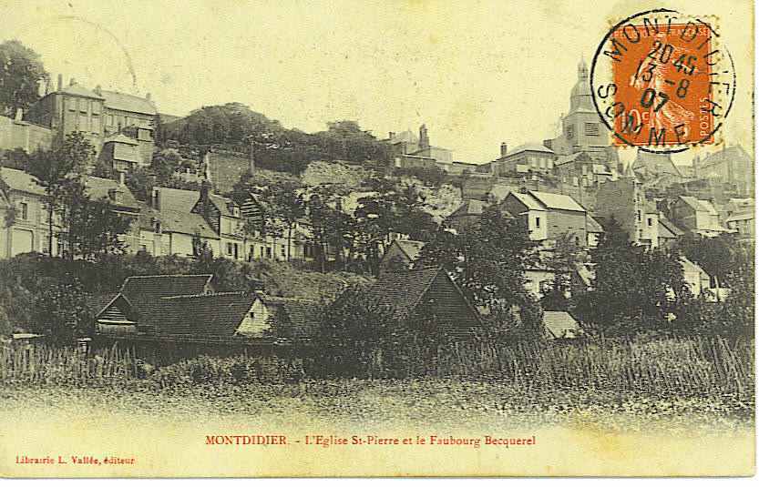 80 MONTDIDIER L´ Eglise Saint Pierre Et Le Faubourg BECQUEREL En 1907 - Montdidier