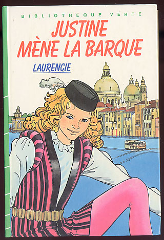 {24334} Laurencie "justine Mène La Barque" Hachette Bibliothèque Verte, EO 1983 - Biblioteca Verde