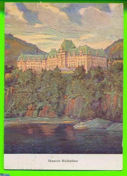 SAGUENAY, MURRAY BAY, QUÉBEC - MANOIR RICHELIEU - CANADA STEAMSHIP LINES - CARD TRAVEL IN 1952 - - Saguenay