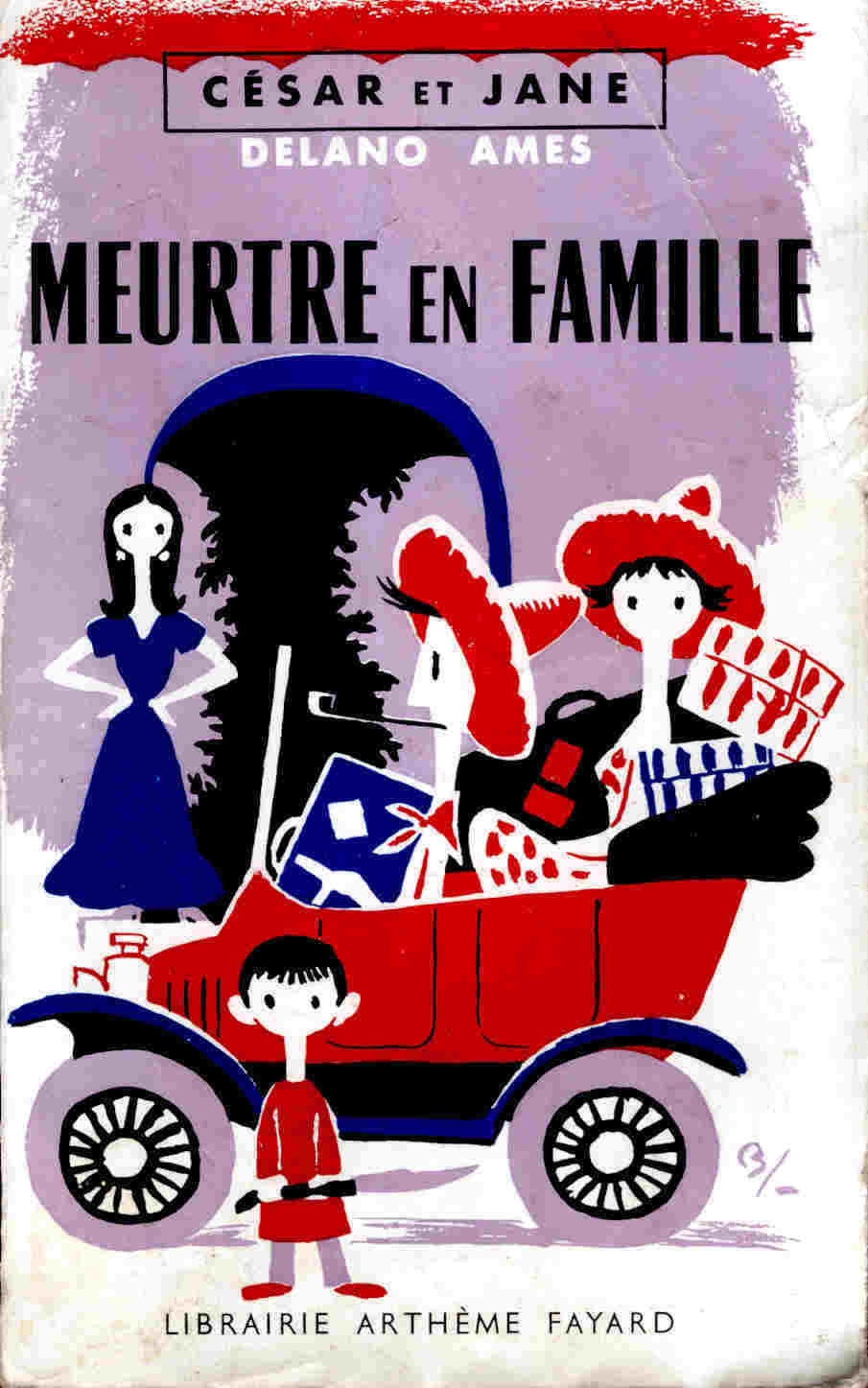 Delano Ames - César Et Jane - Meurtre En Famille - Librairie Arthème Fayard - ( 1955 ) - Aventura