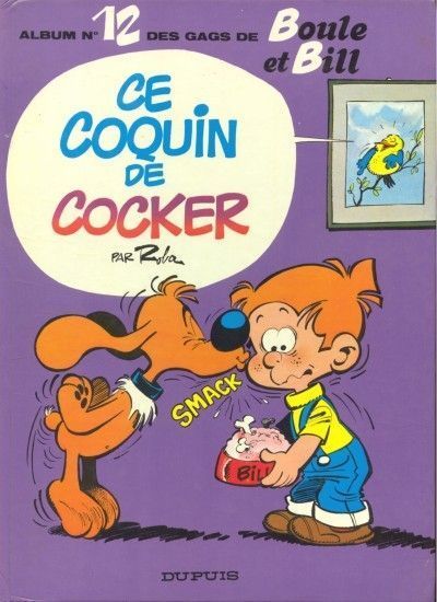 Boule Et Bill - Album N° 12 - Ce Coquin De Cocker - Dupuis 1991 - Boule Et Bill