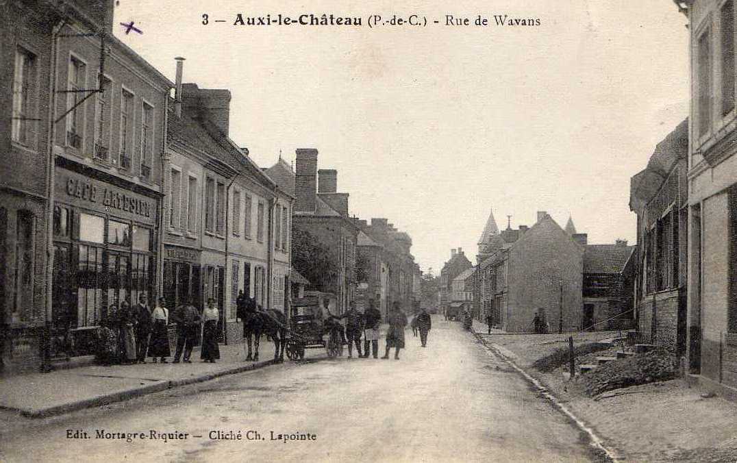 62 AUXI LE CHATEAU Rue De Wavans, Café Artésien, Animée, Ed Mortagre Riquier 3, 191? - Auxi Le Chateau