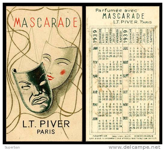 PUBLICITÉ PARFUM - CARTE PARFUMÉE Avec MASCARADE - L. T. PIVER, PARIS - AU DOS: CALENDRIER Pour L´ ANNÉE 1939 (x-289) - Profumeria Antica (fino Al 1960)
