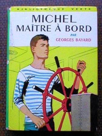 "Michel Maître à Bord" - Georges BAYARD, Bibliothèque Verte, N° 244 - Biblioteca Verde