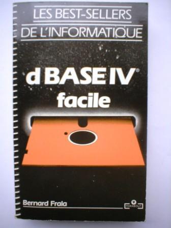 DBASE IV Facile - Bernard FRALA - Marabout Service MS900 - Informatique