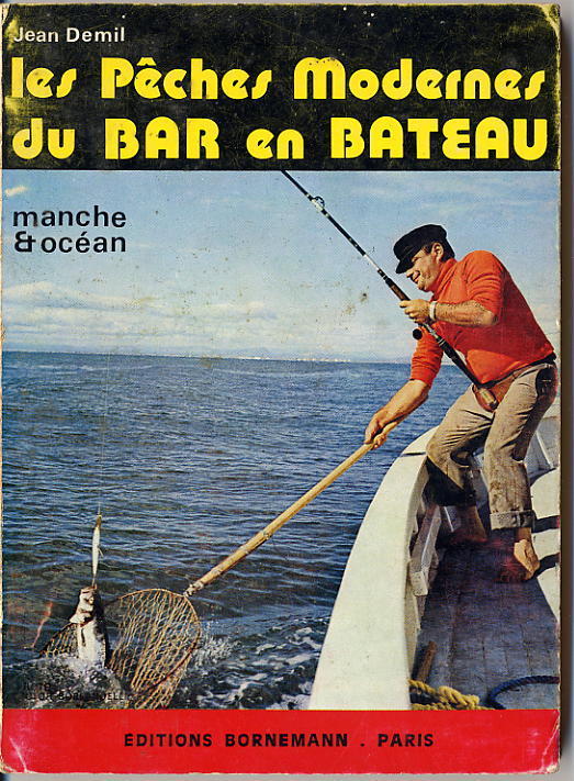 LES PECHES MODERNES DU BAR EN BATEAU   - 86 PAGES  -  QUELQUES  ILLUSTRATIONS  -  1973 - Jacht/vissen