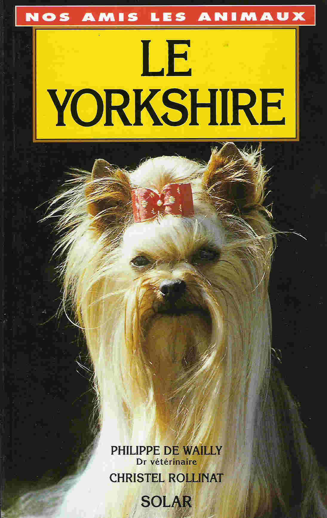 LIVRE NEUF Le Yorkshire           SOLAR - Animaux