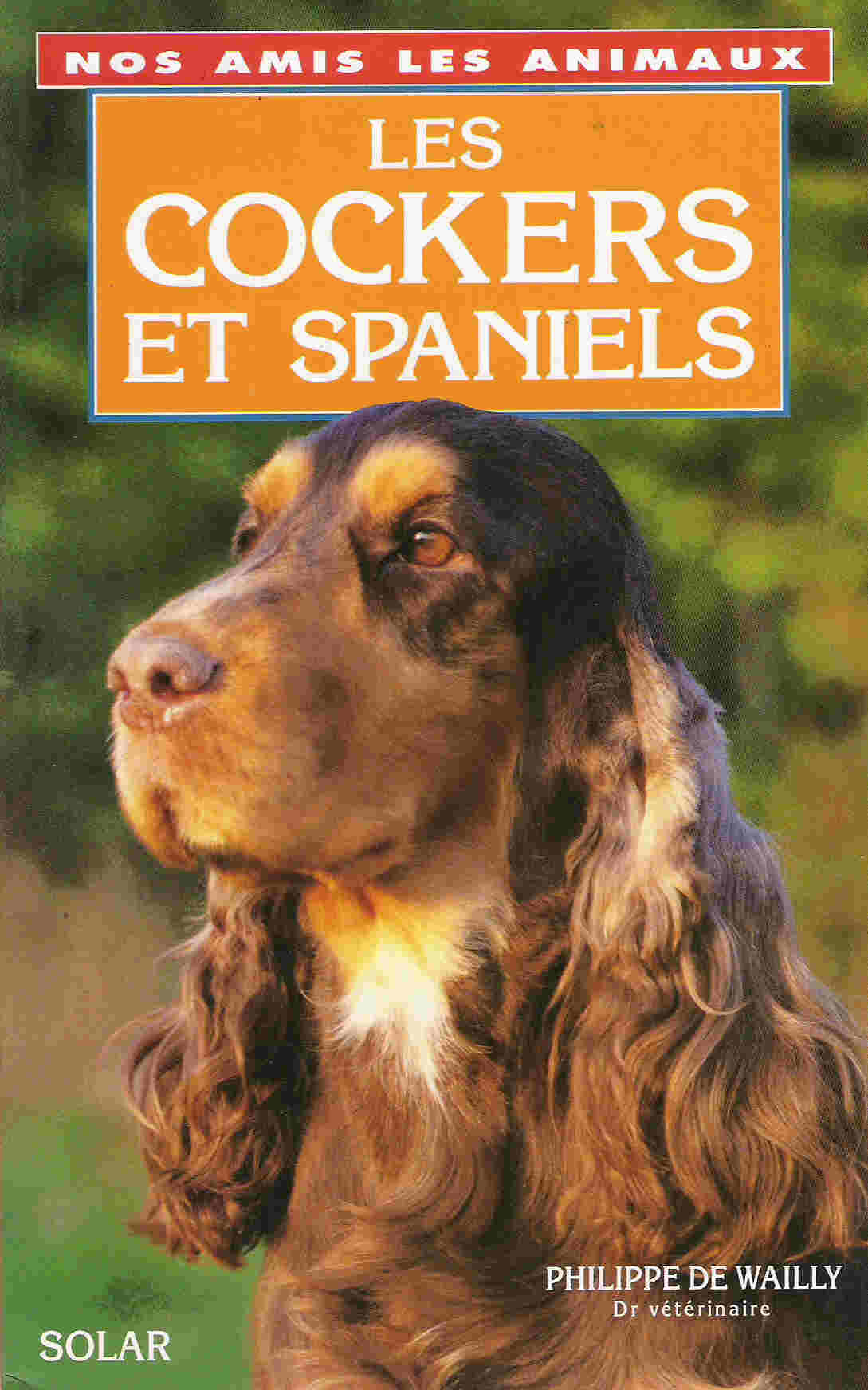 LIVRE NEUF Les Cockers Et Spaniels          SOLAR - Animaux