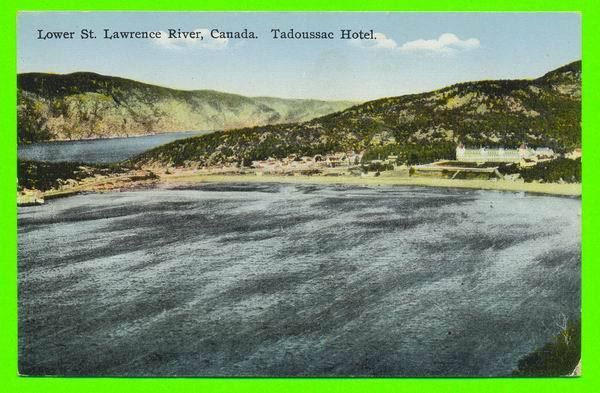 TADOUSSAC, QUÉBEC - TADOUSSAC HOTEL - LOWER ST.LAWRENCE RIVER - - Saguenay
