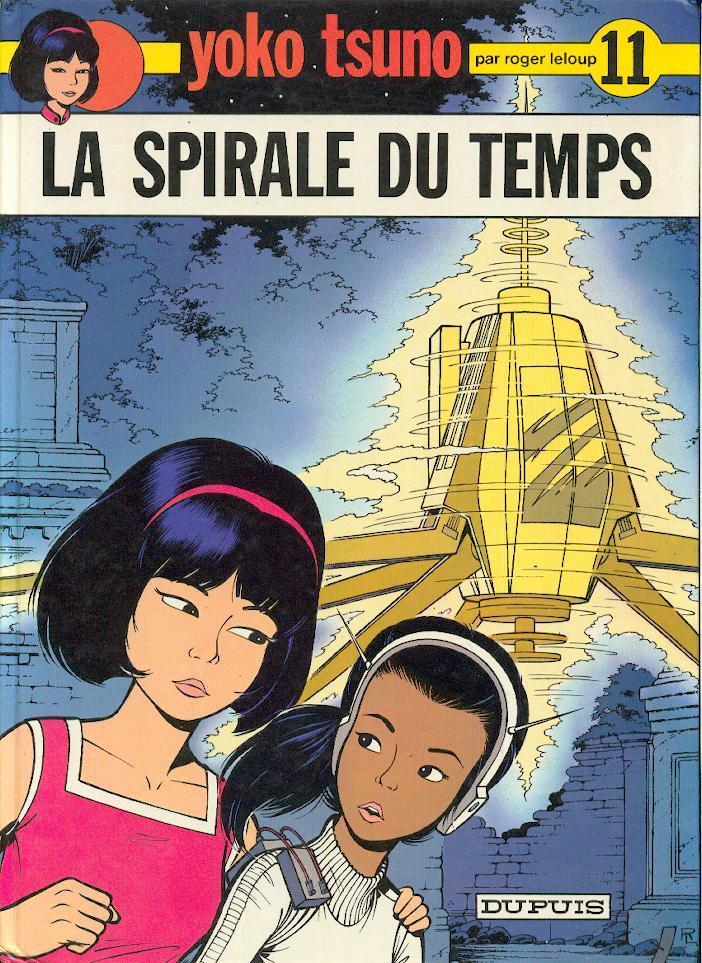 YOKO TSUNO  N° 11  LA SPIRALE DU TEMPS  DUPUIS DE 1984 - Yoko Tsuno