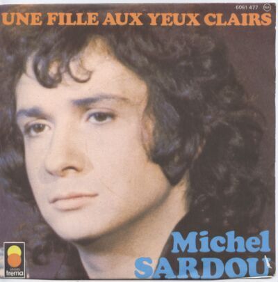 45 TOURS  MICHEL SARDOU  LA FILLE AUX YEUX CLAIRS - Autres - Musique Française