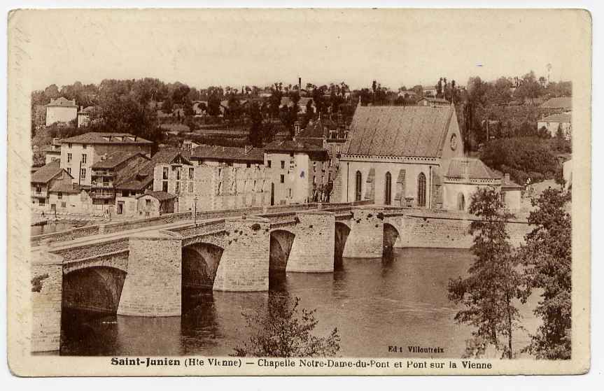 Saint Junien - Chapelle Notre-Dame Du Pont Et Pont Sur La Vienne - Saint Junien