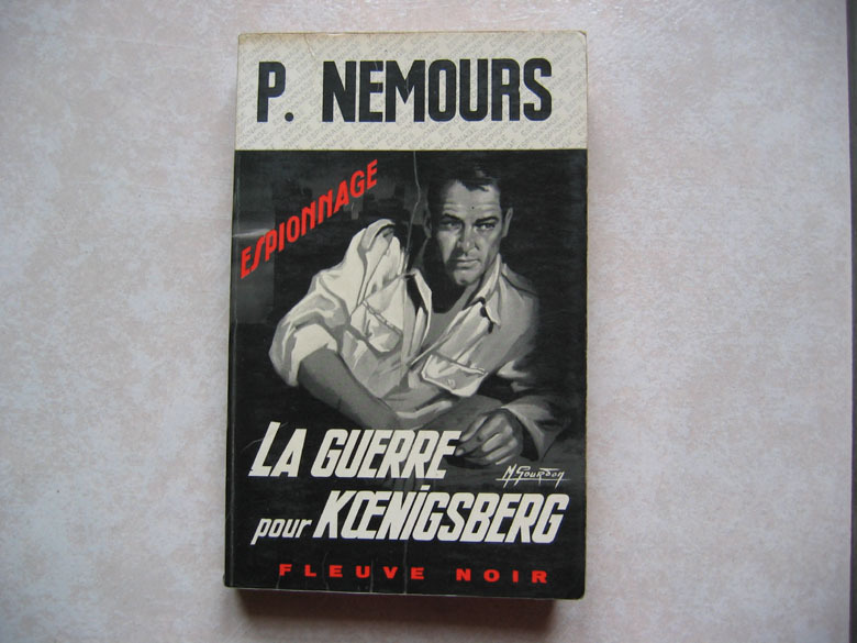 Fleuve Noir, Espionnage, P. Nemours : " La Guerre Pour Koenigsberg " N° 768, 1969 - Fleuve Noir