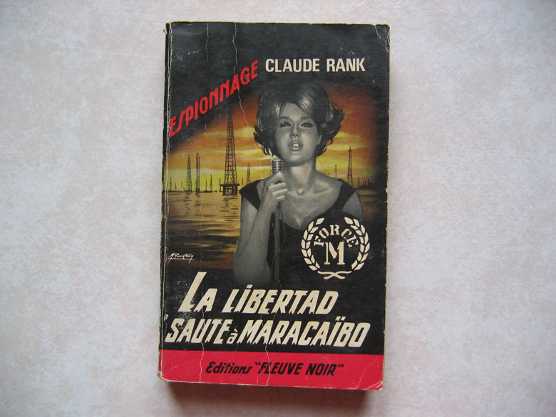 Fleuve Noir, Espionnage, Claude Rank : N° 517 " La Libertad Saute à Maracaïbo ", 1965. - Fleuve Noir