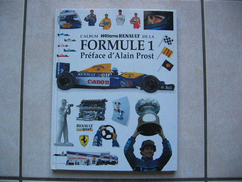 L´album Williams Renault De La Formule 1. Préface D´Alain Prost. 1993. TBE. Sommaire : Voir Triple Scan - Auto