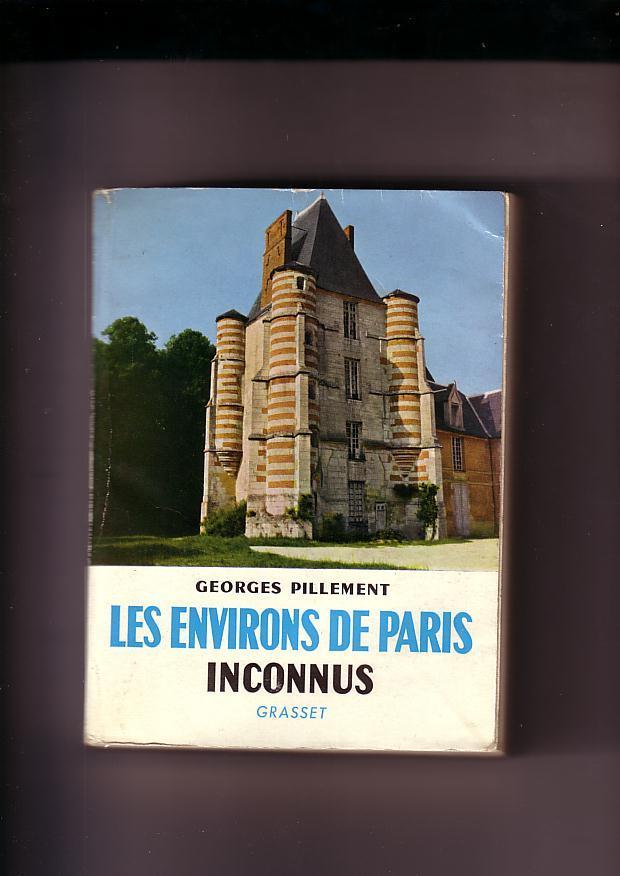 LES ENVIRONS De PARIS INCONNUS Par Georges PILLEMENT - Parigi
