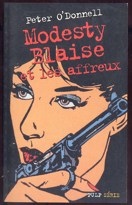 {06677} Peter O´Donnell "Modesty Blaise Et Les Affreux"  Pulp Série N°6 . TBE. 1998 - Otros & Sin Clasificación