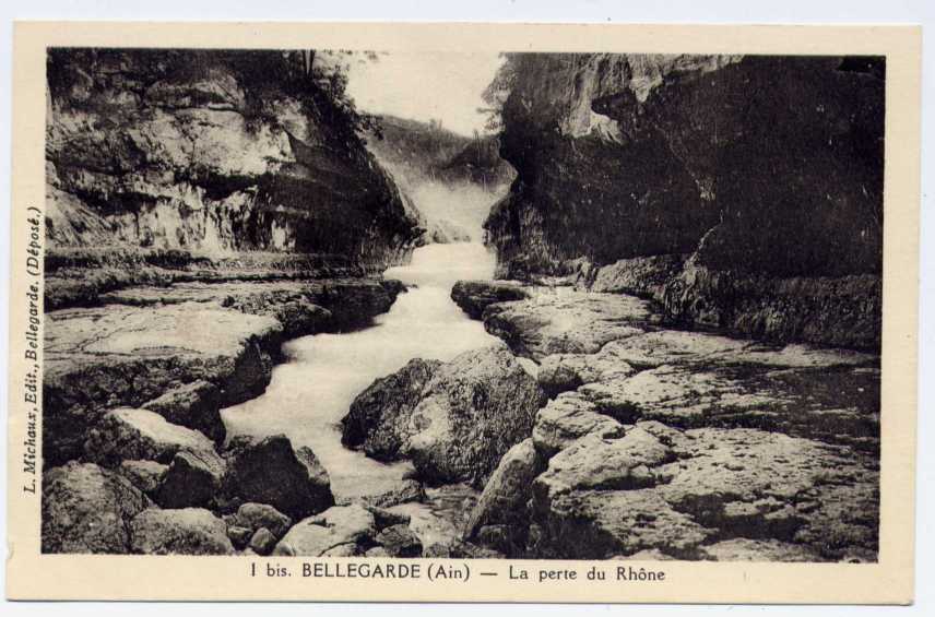 Réf 107  - BELLEGARDE - La Perte Du Rhône - Bellegarde-sur-Valserine