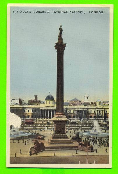 LONDON, UK - TRAVALGAR SQUARE & NATIONAL GALLERY - E.T.W. DENNIS & SONS LTD - - Trafalgar Square