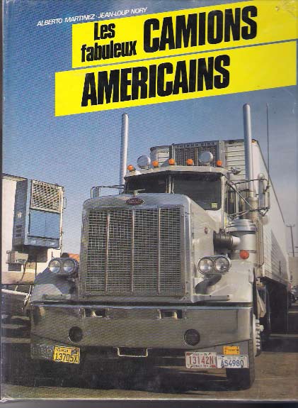 LES FABULEUX CAMIONS AMERICAINS    ALBERTO MARTINEZ/ JEAN LOUP NORY - Auto