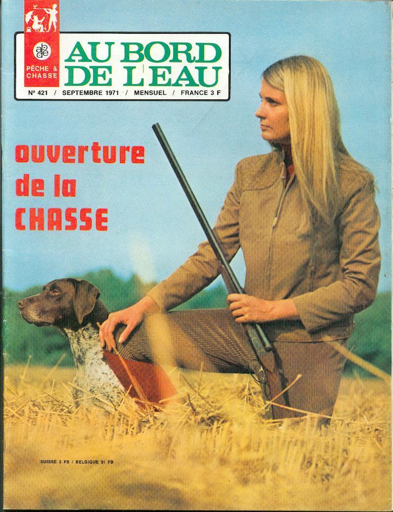 REVUE  "AU BORD DE L´EAU"  N° 421  DE SEPTEMBRE 1971 - Fischen + Jagen