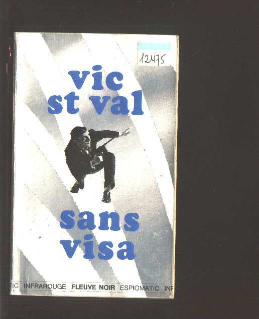 Fleuve Noir Vic Saint Val Sans Visa  Speudo De Dard - Fleuve Noir