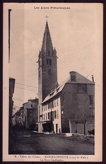 ALPES DE HAUTE PROVENCE - Barcelonnette - La Tour Cardinalis - Barcelonnetta