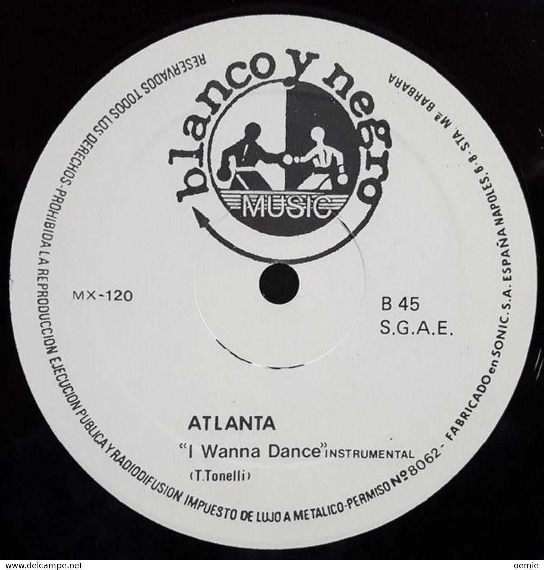 ATLANTA   °°  I WANNA DANCE - 45 Rpm - Maxi-Singles