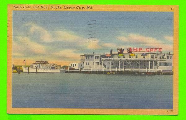 OCEAN CITY, MD - SHIP CAFE AND BOAT DOCKS - CARD TRAVEL IN 1951 - - Ocean City