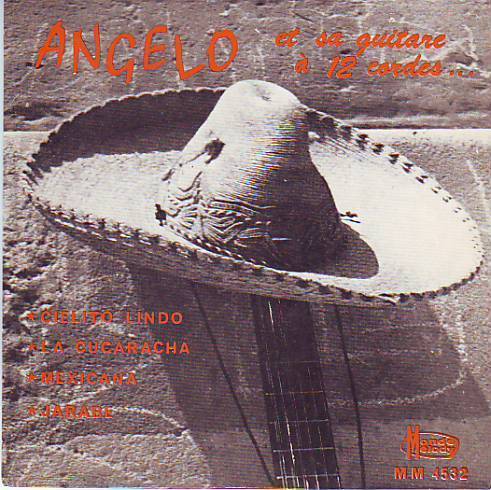 ANGELO  ET SA  GUITARES A 12 CORDES  °°  CIELITO LINDO / LA CUCARRACHA / MEXICANA / JARADE - World Music