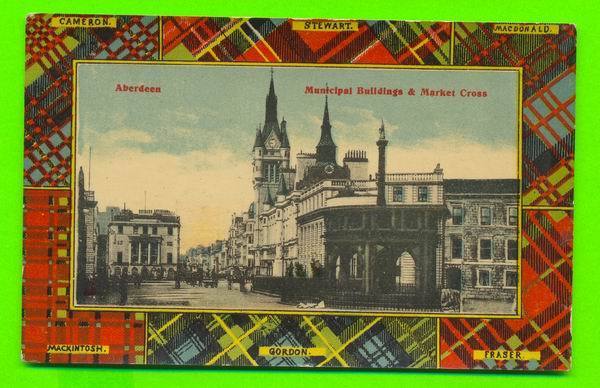 ABERDEEN, SCOTLAND - MUNICIPAL BUILDINGS & MARKET CROSS - THE MILTON GLAZETTE SERIES NO 3310 - - Aberdeenshire