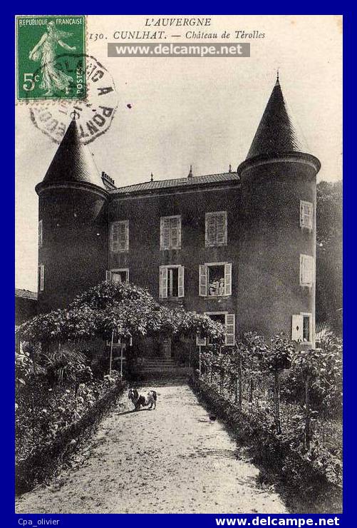 63 CUNLHAT Chateau De Térolles, Ed Gouttefangeas 130, 1916 - Cunlhat