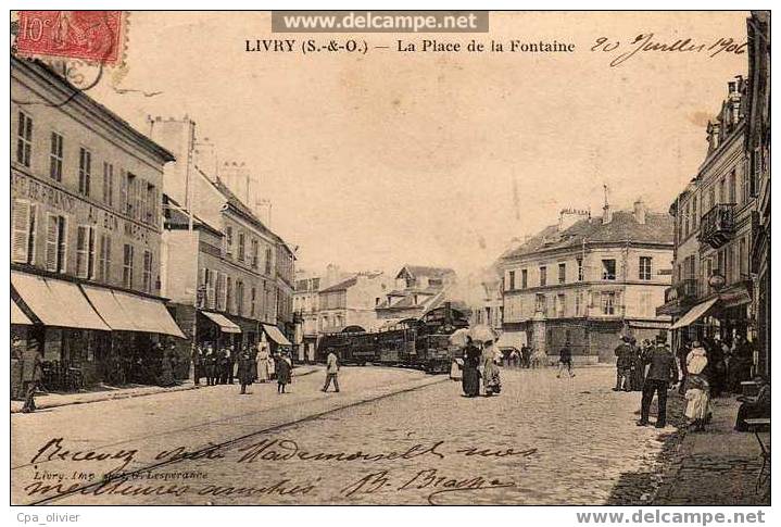 93 LIVRY Place De La Fontaine, Animée, Tramway Vapeur, Beau Plan, Ed Lesperance, 1906 - Livry Gargan