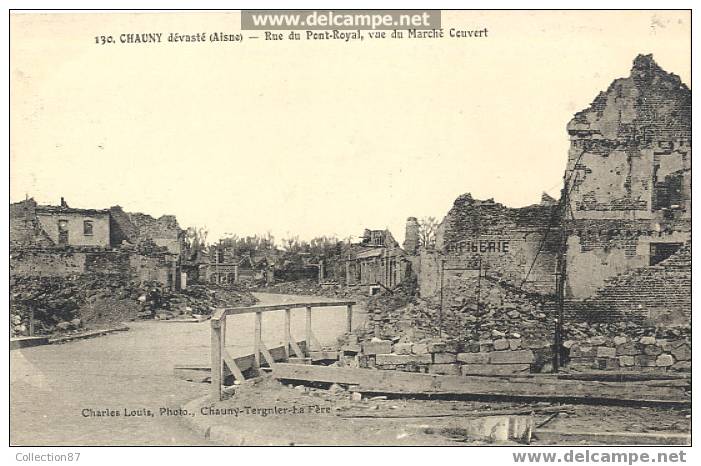 02 - AISNE - CHAUNY - GUERRE 1914*1918 - RUE Du PONT ROYAL - VUE Du MARCHE COUVERT - Chauny