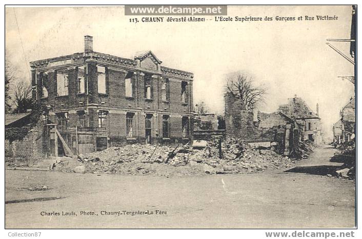 02 - AISNE - CHAUNY - GUERRE 1914*1918 - ECOLE SUPERIEUR Des GARCONS - RUE VICTIMEE - Chauny