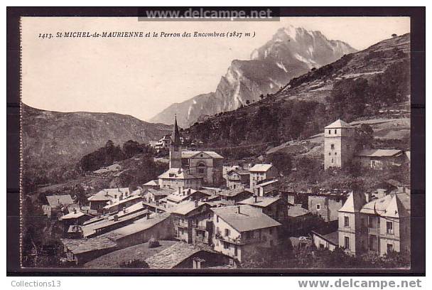 SAVOIE - St Michel De Maurienne Et Le Perron Des Encombres - Saint Michel De Maurienne