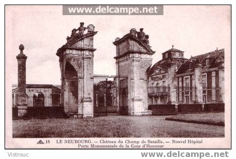 LE NEUBOURG - Château Du Champ De Bataille - Nouvel Hôpital - Porte Monumentale De La Cour D'Honneur - N° 18 - Le Neubourg