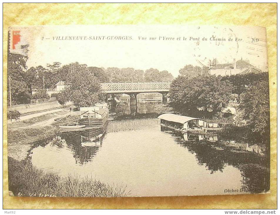 94 VILLENEUVE SAINT GEORGES VUE SUR L YERRE ET PONT DE CHEMIN DE FER - Villeneuve Saint Georges