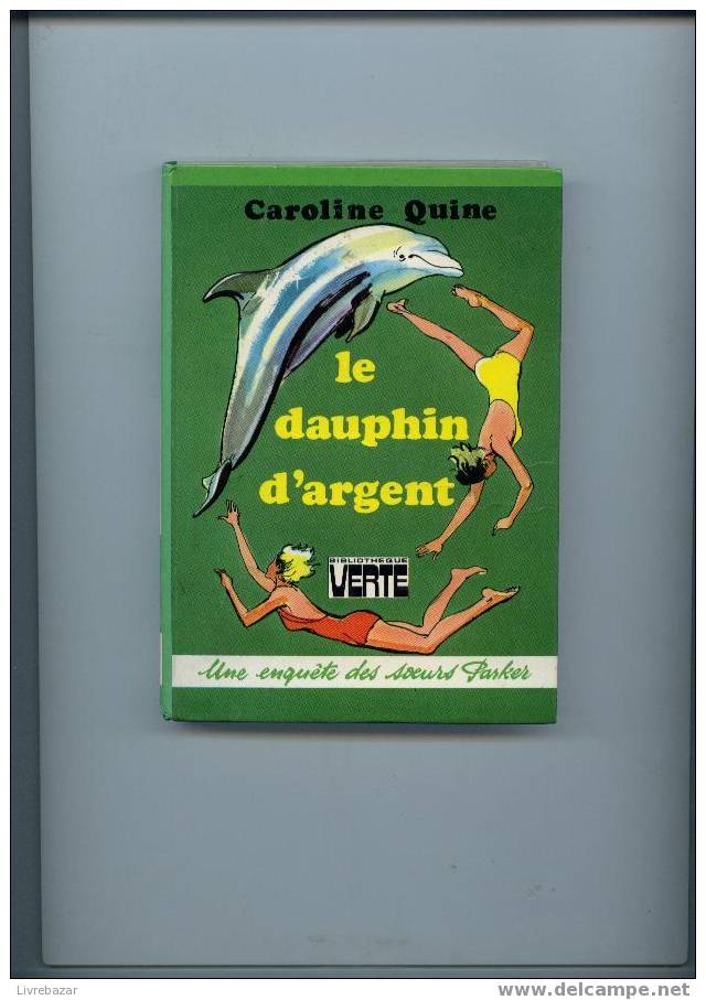 Le Dauphin D´argent De Caroline Quine Une Enquête Des Soeurs Parker - Bibliothèque Verte