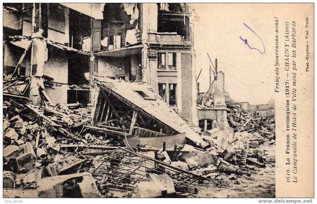 02 CHAUNY Guerre 1914-18, Hotel De Ville Bombardé Par Les Allemands, Mairie, Ruines, Ed Photo Express 1610, 1917 - Chauny