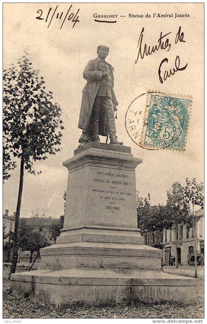 81 GRAULHET Statue De L' Amiral Jaurès, Commandant Du XXième Corps De La 2ème Armée De La Loire 1823-1889, Ed GB, 1904 - Graulhet