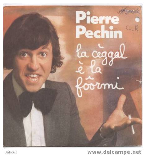 45 T  PIERRE PECHIN   La Ceggal E La Foormi - Sonstige - Franz. Chansons