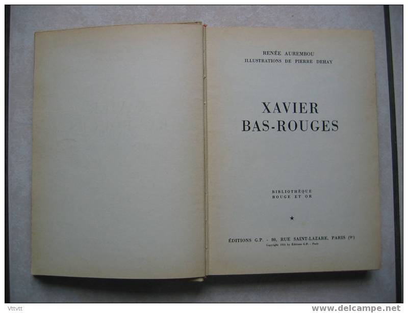 Xavier Bas-Rouges De Renée Aurembou (1955), Illustrations Pierre Dehay, Editions G.P. (Rouge Et Or) - Bibliotheque Rouge Et Or