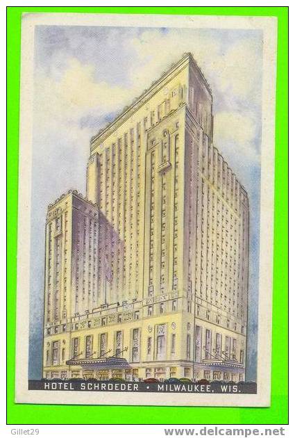 MILWAUKEE, WI - HOTEL SCHROEDER - CARD TRAVEL IN 1957 - UNDIVIDED BACK - - Milwaukee