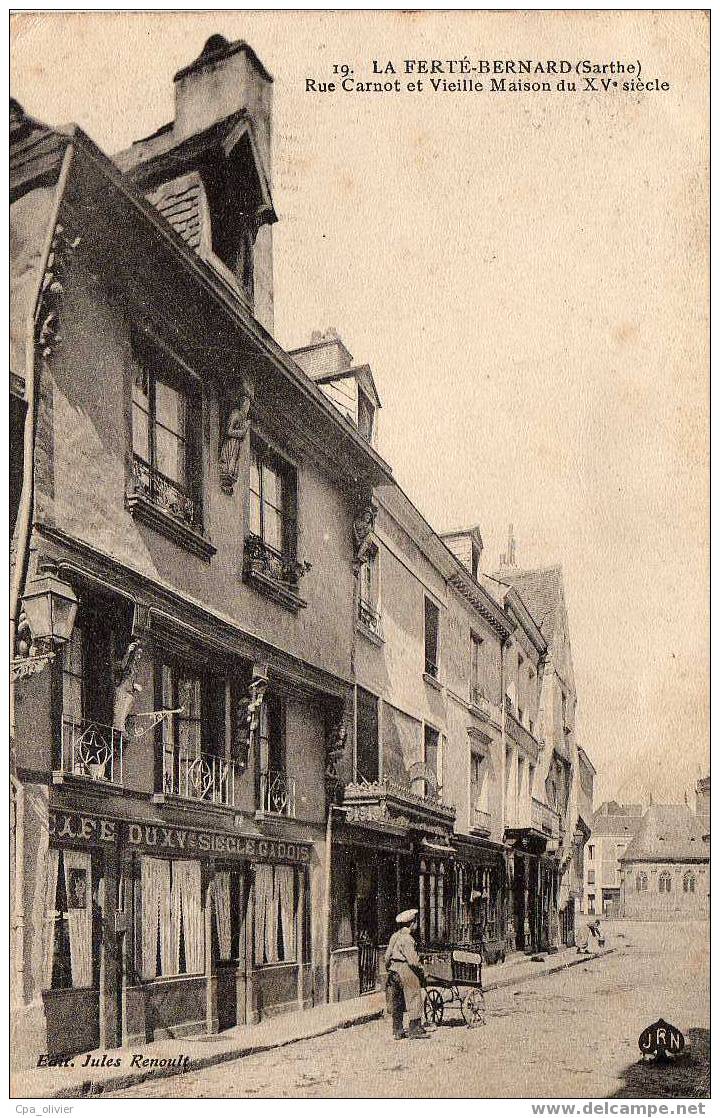 72 LA FERTE BERNARD Rue Carnot, Vieille Maison XVème, Animée, Café, Livreur, Cachet "9ème RTI", Ed JRN 19, 1915 - La Ferte Bernard